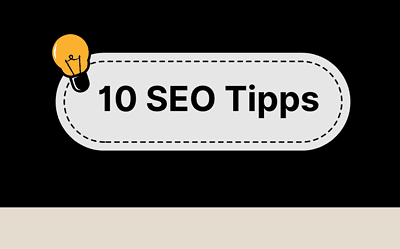 Google Optimierung: Verbessere Dein Ranking mit diesen 10 SEO Tipps