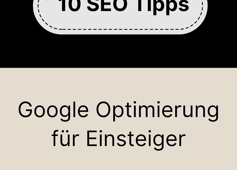 Google Optimierung: Verbessere Dein Ranking mit diesen 10 SEO Tipps