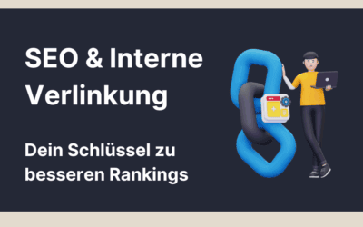 SEO & Interne Verlinkungen: Alles was du wissen musst