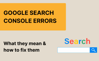 Google Search Console errors: What they mean and how you can fix them