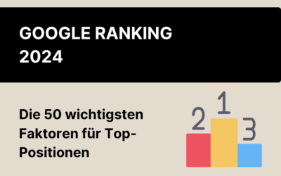 Was beeinflusst das Google Ranking? Die Top 50 Ranking Faktoren für 2024