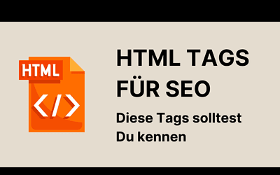 Crashkurs: Alles, was Du über HTML-Tags im Hinblick auf SEO wissen musst