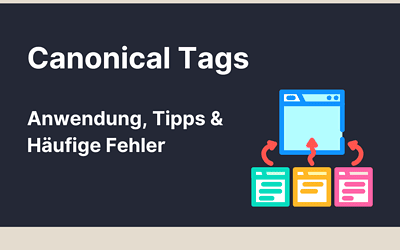 Canonicals: Canonical Tags als unverzichtbares Werkzeug für die SEO