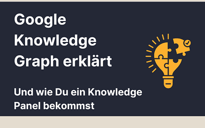 Alles, was Du über den Google Knowledge Graph wissen musst und wie Du ein Knowledge Panel bekommst