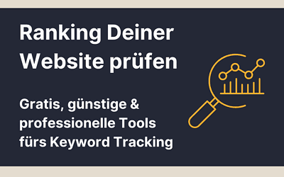 Ranking meiner Website prüfen: So findest Du Deine Position bei Google