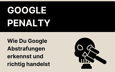 Google Penaltys – Ursachen, Erkennung und Behebung