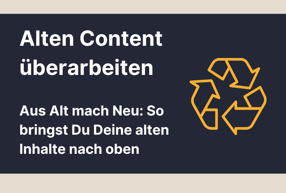 How to revise old content – turning old into new and better