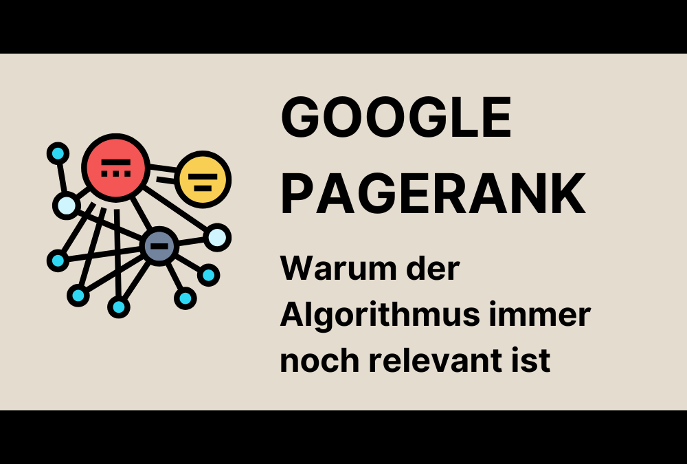 Google Pagerank: Bedeutung, Funktionsweise und aktuelle Relevanz