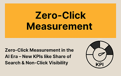 Zero-Click Measurement in the AI Era – New KPIs like Share of Search & Non-Click Visibility