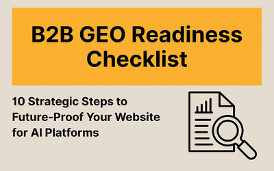 The B2B GEO Readiness Checklist: 10 Strategic Steps to Future-Proof Your Website for AI Platforms